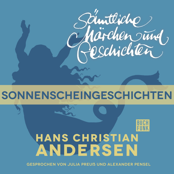 H. C. Andersen: Sämtliche Märchen und Geschichten, Sonnenscheingeschichten