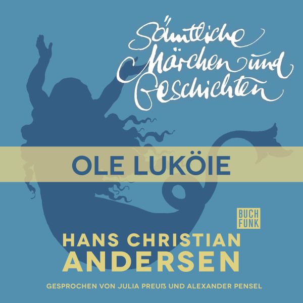 H. C. Andersen: Sämtliche Märchen und Geschichten, Ole Luköie