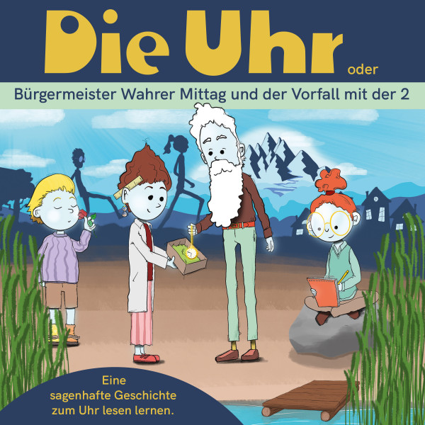 Die Uhr - oder Bürgermeister Wahrer Mittag und der Vorfall mit der 2 (Ungekürzt)