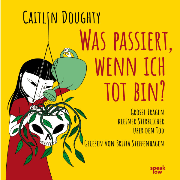 Was passiert, wenn ich tot bin? - Große Fragen kleiner Sterblicher über den Tod (Ungekürzte Lesung)