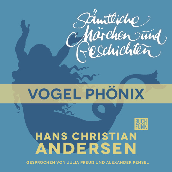 H. C. Andersen: Sämtliche Märchen und Geschichten, Vogel Phönix