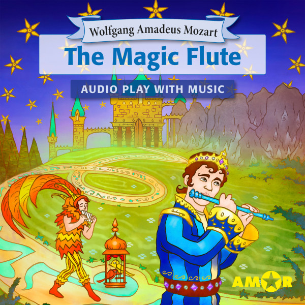 The Magic Flute, The Full Cast Audioplay with Music - Opera for Kids, Classic for everyone