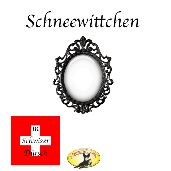 Märchen in Schwizer Dütsch, Schneewittchen