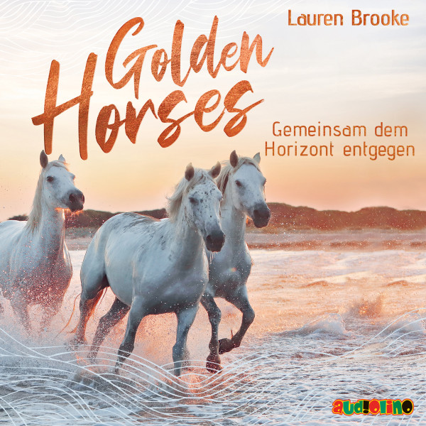 Gemeinsam dem Horizont entgegen - Golden Horses, Band 2 (ungekürzt)