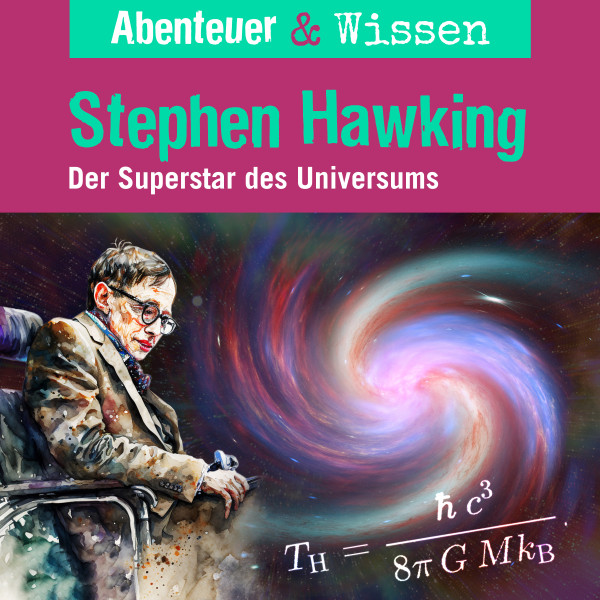 Abenteuer & Wissen, Stephen Hawking - Der Superstar des Universums