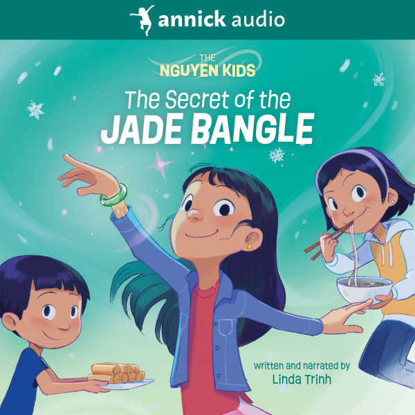 The Secret of the Jade Bangle - The Nguyen Kids, Book 1 (Unabridged)