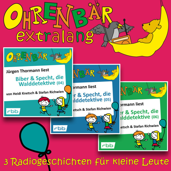 Radiogeschichten von Biber & Specht, den Walddetektiven, Teil 4-6 - Ohrenbär extralang - Geschichten vom radioBERLIN-OHRENBÄR (Ungekürzt)