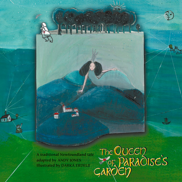 The Queen of Paradise's Garden - A traditional Newfoundland folktale - Jack Tales, Book 1 (Unabridged)