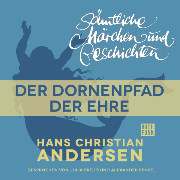 H. C. Andersen: Sämtliche Märchen und Geschichten, Der Dornenpfad der Ehre