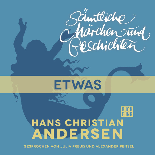 H. C. Andersen: Sämtliche Märchen und Geschichten, Etwas