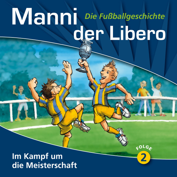 Manni der Libero - Die Fußballgeschichte, Folge 2: Im Kampf um die Meisterschaft