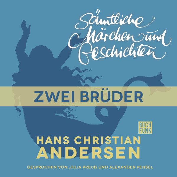 H. C. Andersen: Sämtliche Märchen und Geschichten, Zwei Brüder