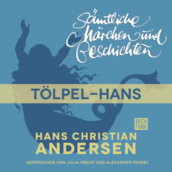 H. C. Andersen: Sämtliche Märchen und Geschichten, Tölpel-Hans