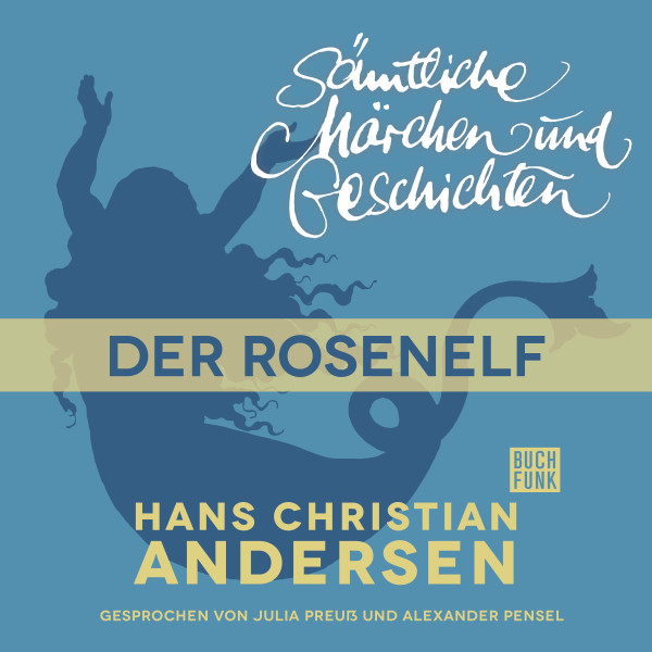 H. C. Andersen: Sämtliche Märchen und Geschichten, Der Rosenelf